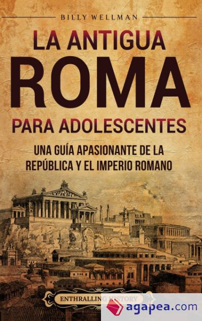 La antigua Roma para adolescentes