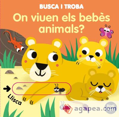 On viuen els bebès animals? : llibres amb solapes dobles que reprodueixen el joc del "tat!": ideals per a les mans més petites!