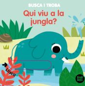 Portada de Qui viu a la jungla? : llibres amb solapes dobles que reprodueixen el joc del "tat!": ideals per a les mans més petites!