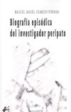 Biografía episódica del investigador peripato