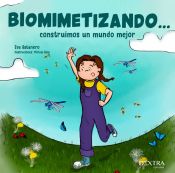 Portada de Biomimetizando… Construimos Un Mundo Mejor