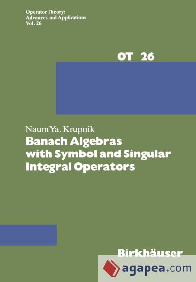 Banach Algebras with Symbol and Singular Integral Operators