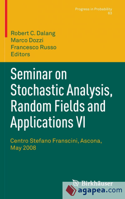 Seminar on Stochastic Analysis, Random Fields and Applications VI