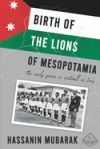 Birth of the Lions of Mesopotamia: The early years of football in Iraq