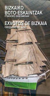 Portada de Bizkaiko boto-eskaintzak.Itsasoko sinesmenak / Exvotos de Bizkaia. Creencias del mar