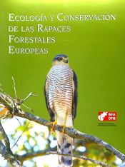 Portada de ECOLOGIA Y CONSERVACION DE LAS RAPACES FORESTALES EUROPEAS