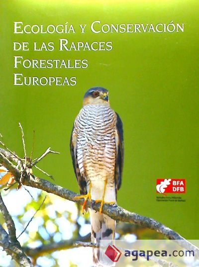 ECOLOGIA Y CONSERVACION DE LAS RAPACES FORESTALES EUROPEAS