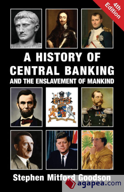 A History of Central Banking and the Enslavement of Mankind