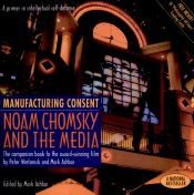 Portada de Manufacturing Consent: Noam Chomsky and the Media: The Companion Book to the Award-Winning Film by Peter Wintonick and Mark Achbar