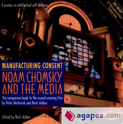 Manufacturing Consent: Noam Chomsky and the Media: The Companion Book to the Award-Winning Film by Peter Wintonick and Mark Achbar