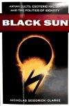 Black Sun: Aryan Cults, Esoteric Nazism, and the Politics of Identity