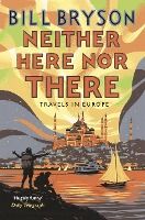 Portada de Neither Here, Nor There : Travels in Europe