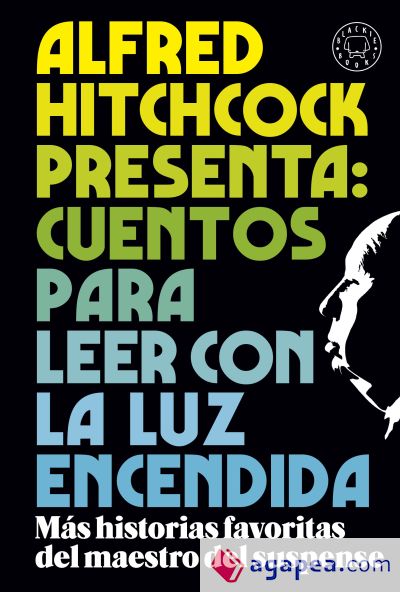 Alfred Hitchcock presenta: cuentos para leer con la luz encendida Alfred Hitchcock presenta: cuentos para leer con la luz encendida