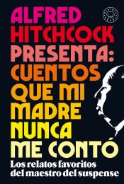 Portada de Alfred Hitchcock presenta: cuentos que mi madre nunca me contó