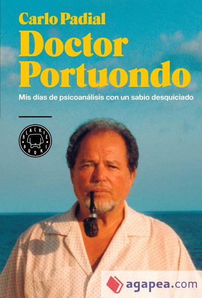 Doctor Portuondo: Mis días de psicoanálisis con un sabio desquiciado