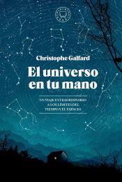 Portada de El universo en tu mano: Un viaje extraordinario a los límites del tiempo y el espacio