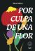 Portada de Por culpa de una flor, de María Medem