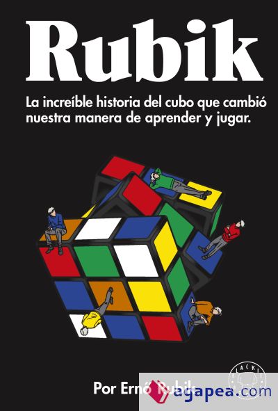 Rubik: La increíble historia del cubo que cambió nuestra manera de aprender y jugar