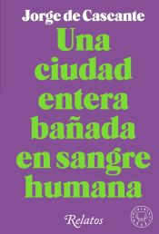 Portada de Una ciudad entera bañada en sangre humana