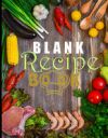 Blank Recipe Book: Blank Recipe Book To Write In Blank Cooking Book Recipe Journal 100 Recipe Journal and Organizer: blank recipe book jo