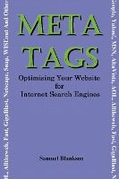 Portada de Meta Tags - Optimising Your Website for Internet Search Engines (Google, Yahoo!, Msn, AltaVista, AOL, Alltheweb, Fast, Gigablast, Netscape, Snap, Wise