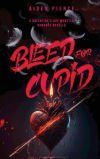 Bleed for Cupid
