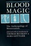 Blood Magic: The Anthropology of Menstruation