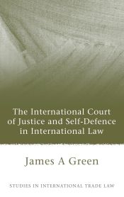 Portada de International Court of Justice and Self-Defence in International Law