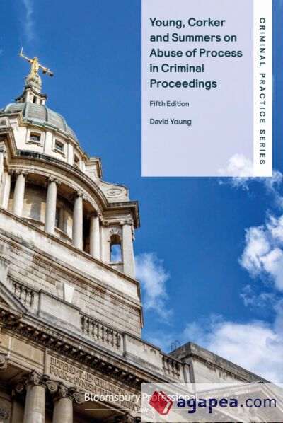 Young, Corker and Summers on Abuse of Process in Criminal Proceedings