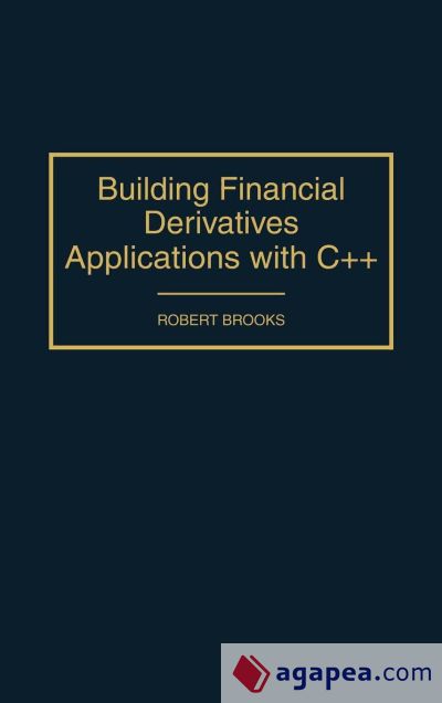 Building Financial Derivatives Applications with C++