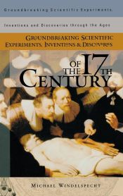 Portada de Groundbreaking Scientific Experiments, Inventions, and Discoveries of the 17th Century