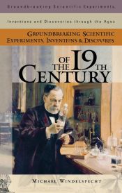 Portada de Groundbreaking Scientific Experiments, Inventions, and Discoveries of the 19th Century