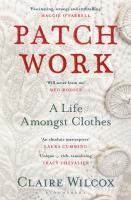 Portada de Patch Work: A Life Amongst Clothes