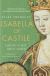 Portada de Isabella of Castile : Europe's First Great Queen, de Giles Tremlett