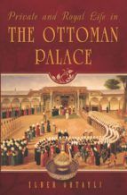 Portada de Private and Royal Life in the Ottoman Palace (Ebook)