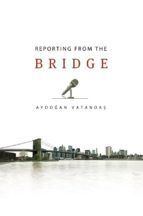 Portada de Reporting from the Bridge (Ebook)