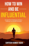 How To Win And Be Influential