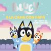 Bluey. Un cuento - A la cama con pap&aacute;. Un cuento de buenas noches. Incluye diario de juegos