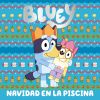 Bluey. Un Cuento - Navidad En La Piscina De Bluey