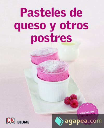 Cocina del mundo. Pasteles de queso y otros postres