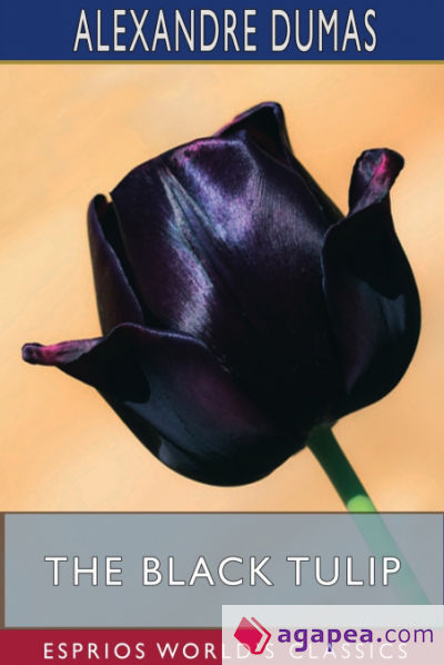 The Black Tulip (Esprios Classics)