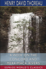 Portada de A Week on the Concord and Merrimack Rivers (Esprios Classics)