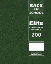 BACK TO SCHOOL ELITE NOTEBOOK, WIDE RULED LINED 8 X 10 INCH, GRADE ...