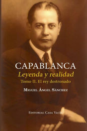 Portada de Capablanca. Leyenda y realidad (Tomo II)