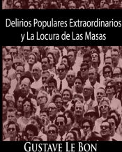 Portada de Delirios Populares Extraordinarios y La Locura de Las Masas