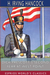 Portada de Dick Prescottâ€™s Second Year at West Point (Esprios Classics)