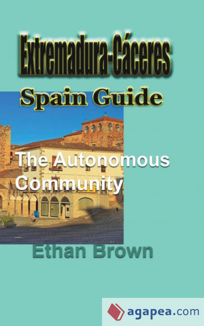 Extremadura-Cáceres, Spain Guide