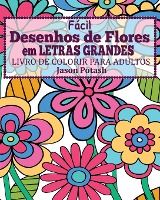 Portada de Facil Desenhos de Flores em Letras Grandes Livro de Colorir para Adultos