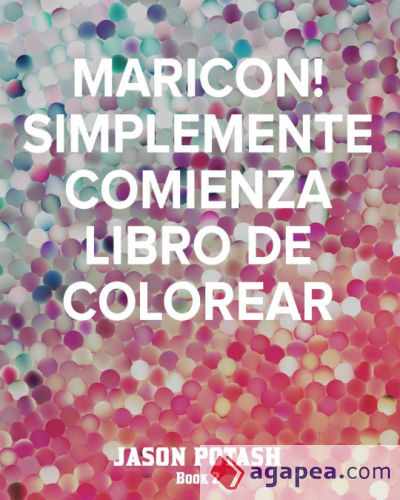 MARICON! Simplemente Comienza Libro de Colorear -Book 2