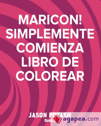 MARICON! Simplemente Comienza Libro de Colorear - Book 3